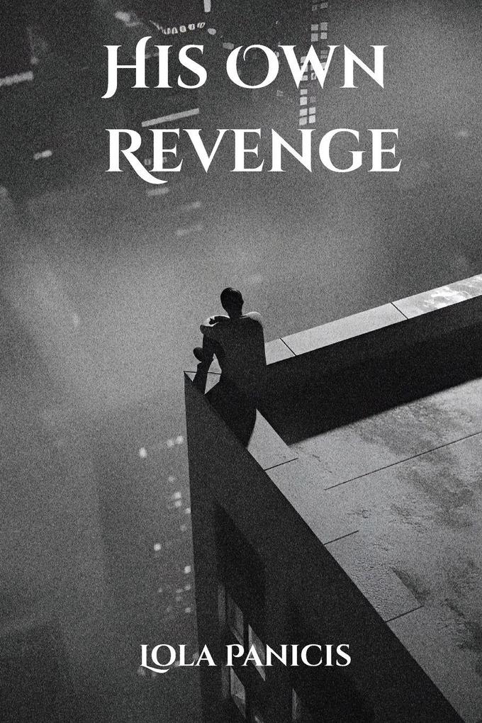 His Own Revenge