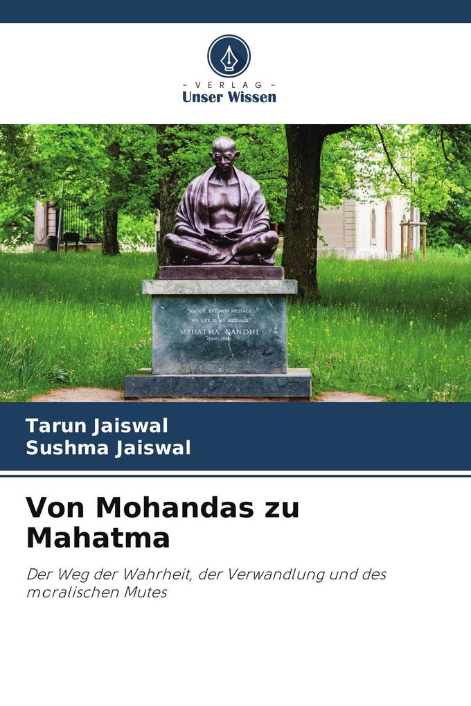 Von Mohandas zu Mahatma