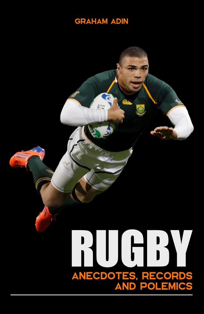 RUGBY Anecdotes Records and Polemics