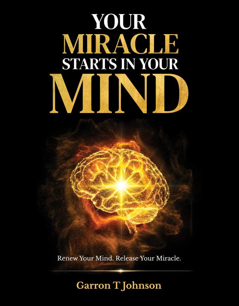 Your Miracle Starts in Your Mind