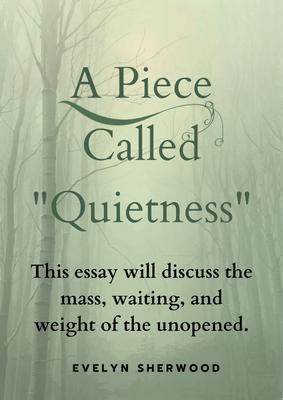A Piece Called 'Quietness'