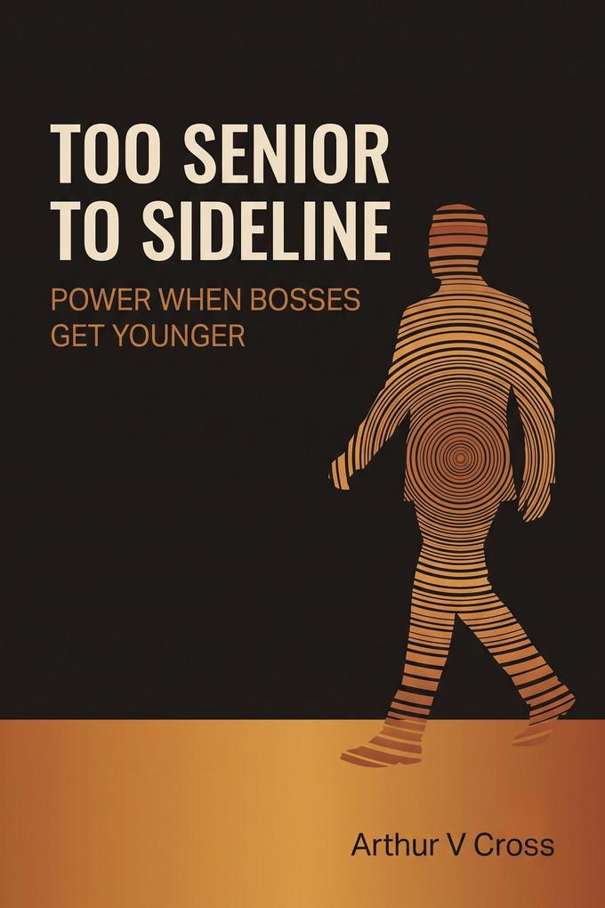 Too Senior to Sideline - Power When Bosses Get Younger