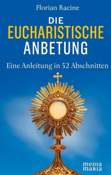 Die eucharistische Anbetung