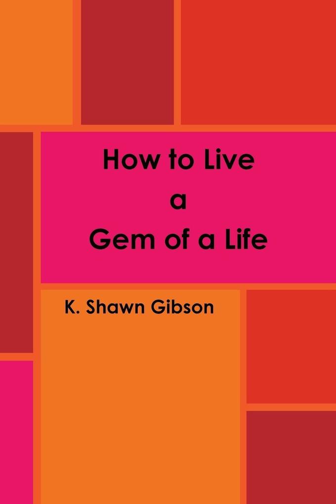 How to Live a Gem of a Life