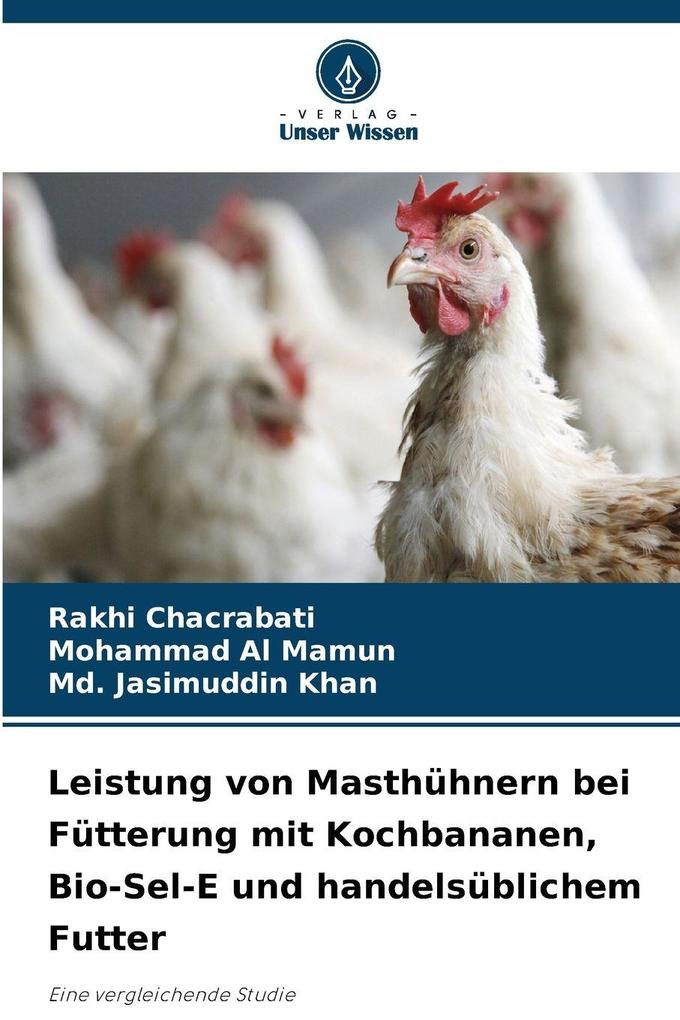 Leistung von Masthühnern bei Fütterung mit Kochbananen Bio-Sel-E und handelsüblichem Futter