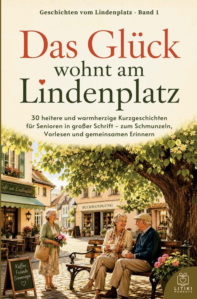 Kurzgeschichten für Senioren in Großdruck: Das Glück wohnt am Lindenplatz