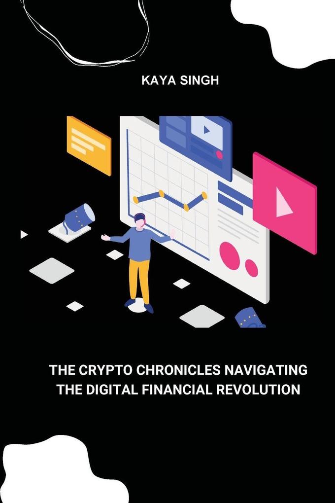 The Crypto Chronicles Navigating the Digital Financial Revolution