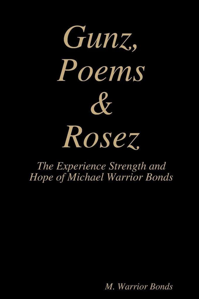 Gunz Poems & Rosez