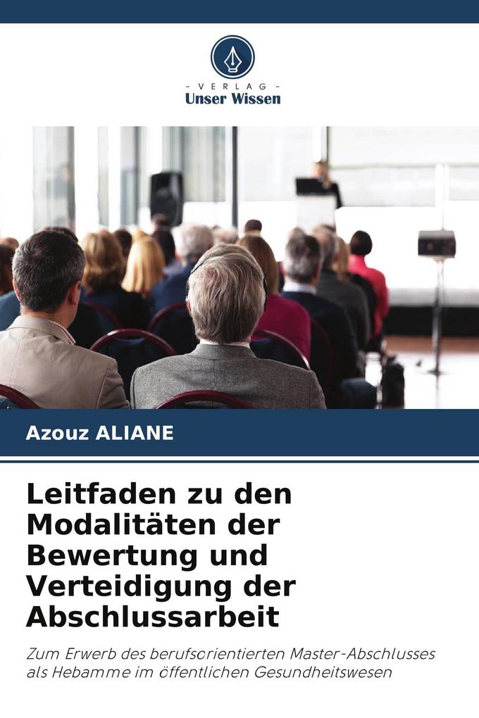 Leitfaden zu den Modalitäten der Bewertung und Verteidigung der Abschlussarbeit