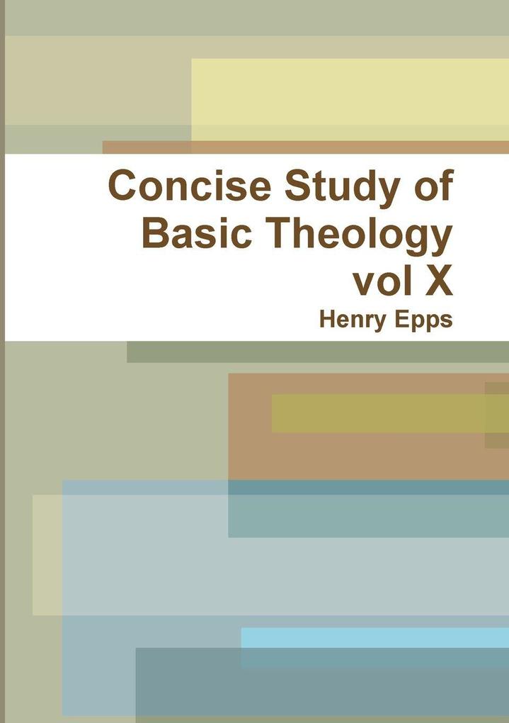 Concise Study of Basic Theology vol X