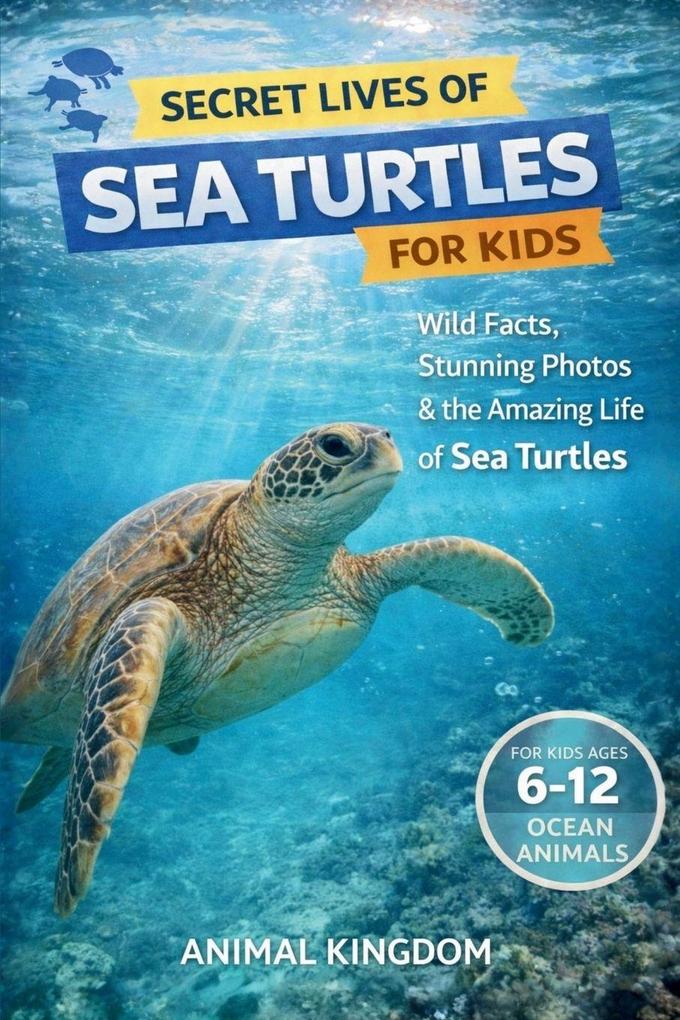 Secret Lives of Sea Turtles for Kids