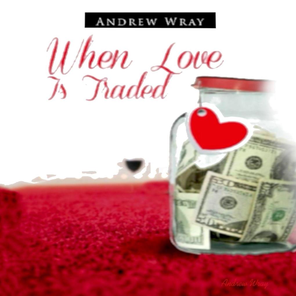 When Love is traded