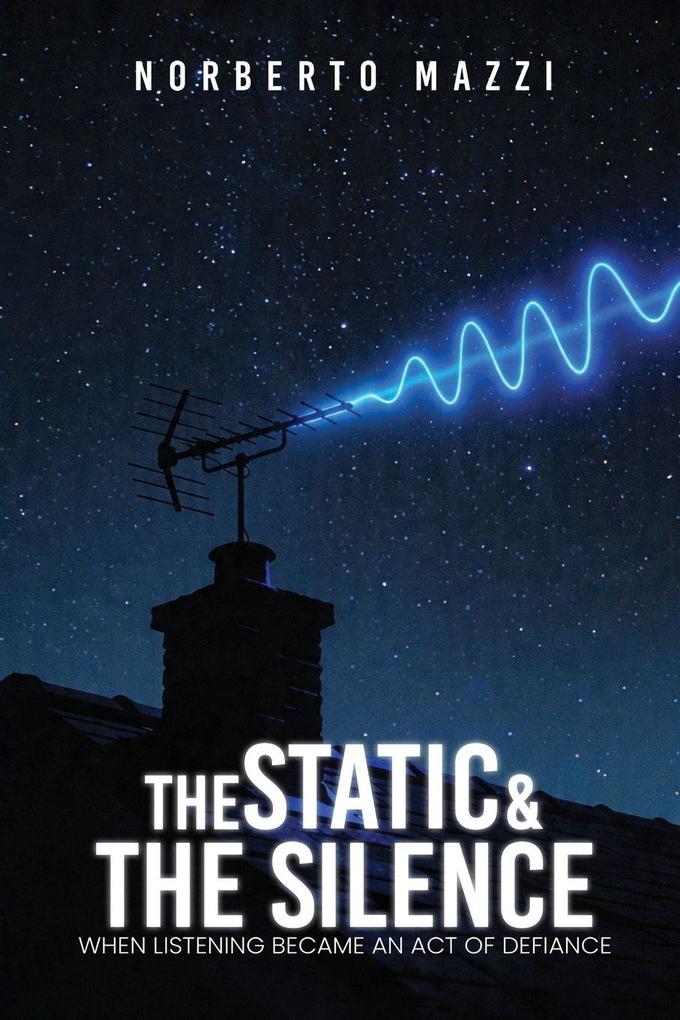 THE STATIC AND THE SILENCE
