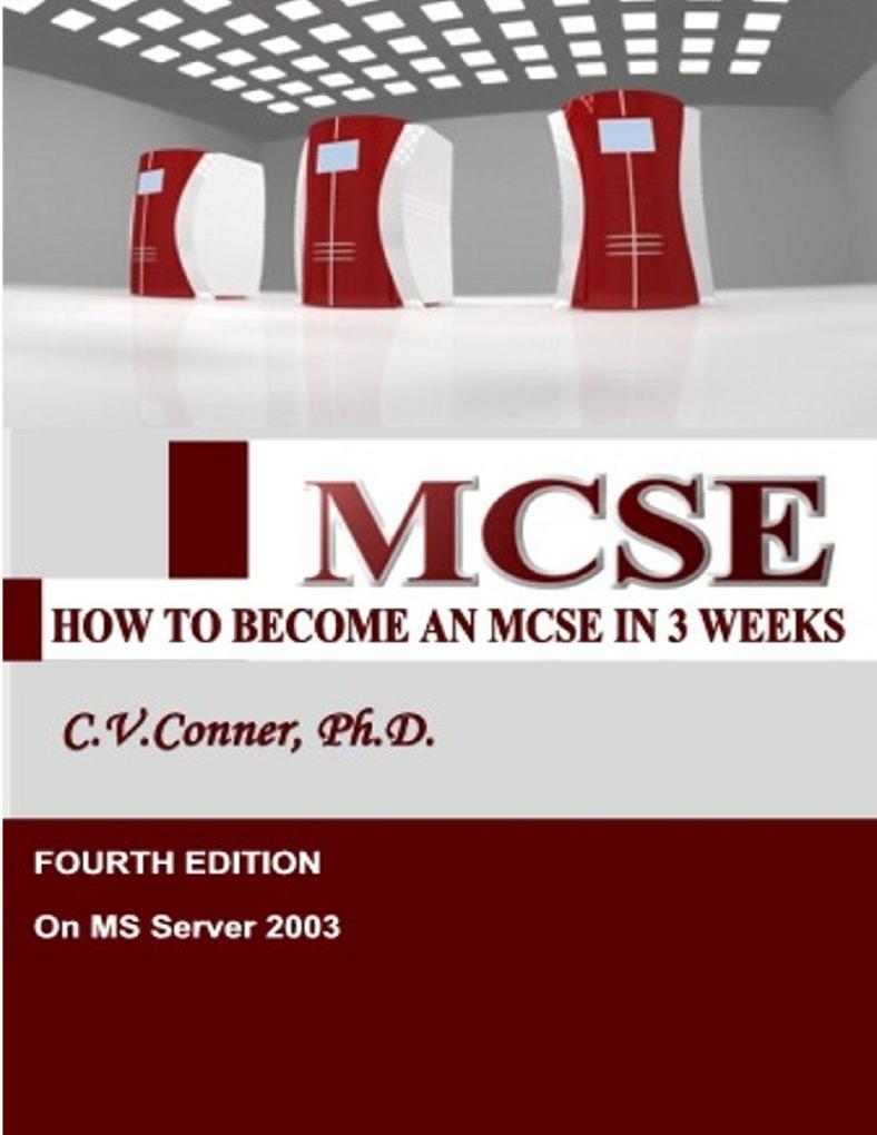 How To Become An MCSE In Three Weeks - 4th Edition 2009
