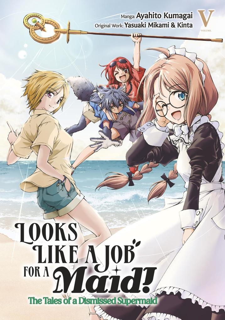 Looks like a Job for a Maid! The Tales of a Dismissed Supermaid (Manga) Volume 5