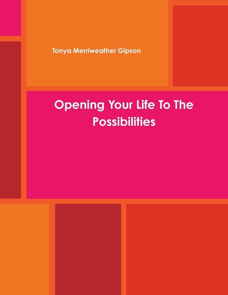 Opening Your Life To The Possibilities