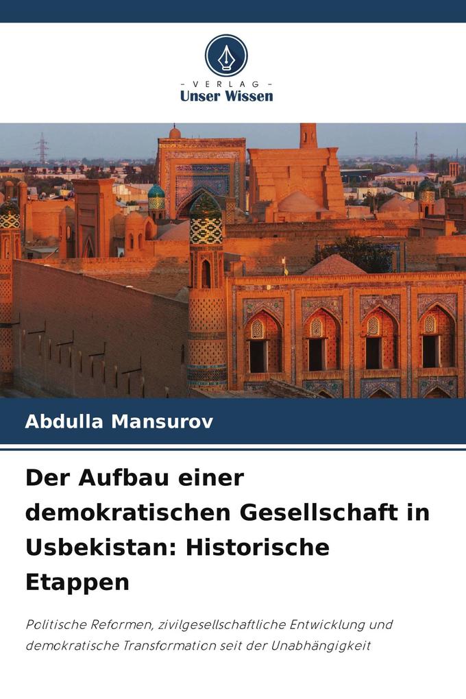 Der Aufbau einer demokratischen Gesellschaft in Usbekistan: Historische Etappen