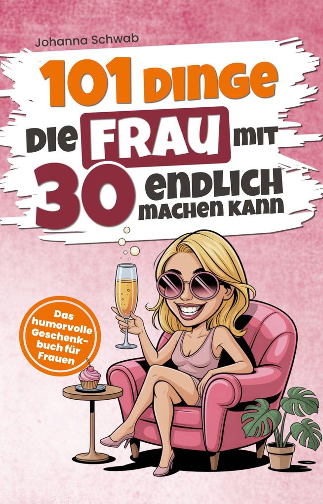 101 Dinge die Frau mit 30 endlich machen kann