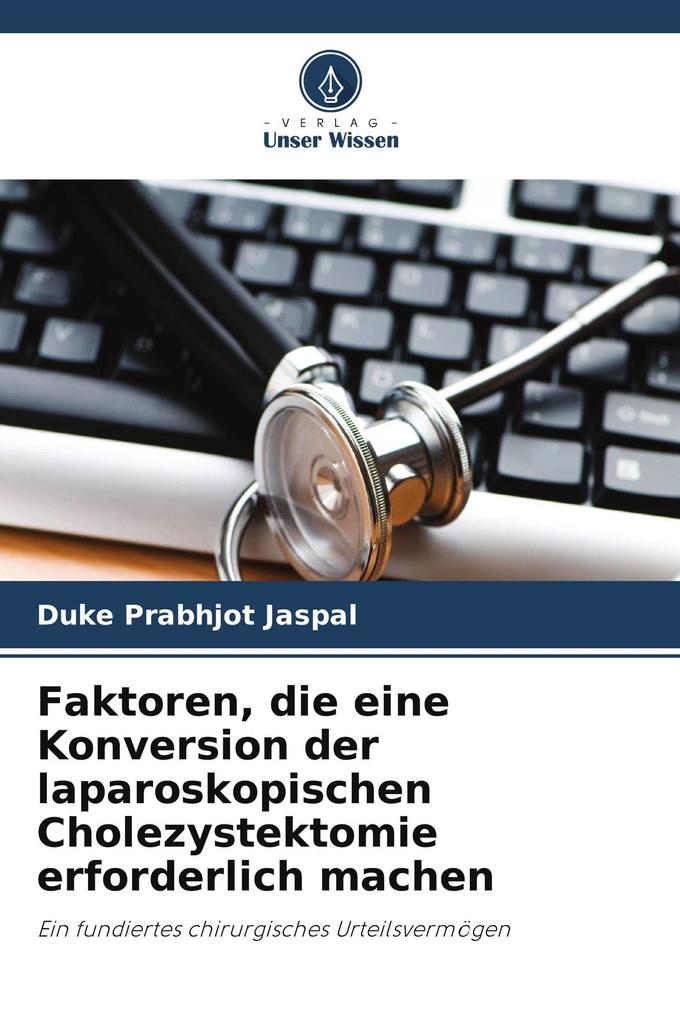 Faktoren die eine Konversion der laparoskopischen Cholezystektomie erforderlich machen