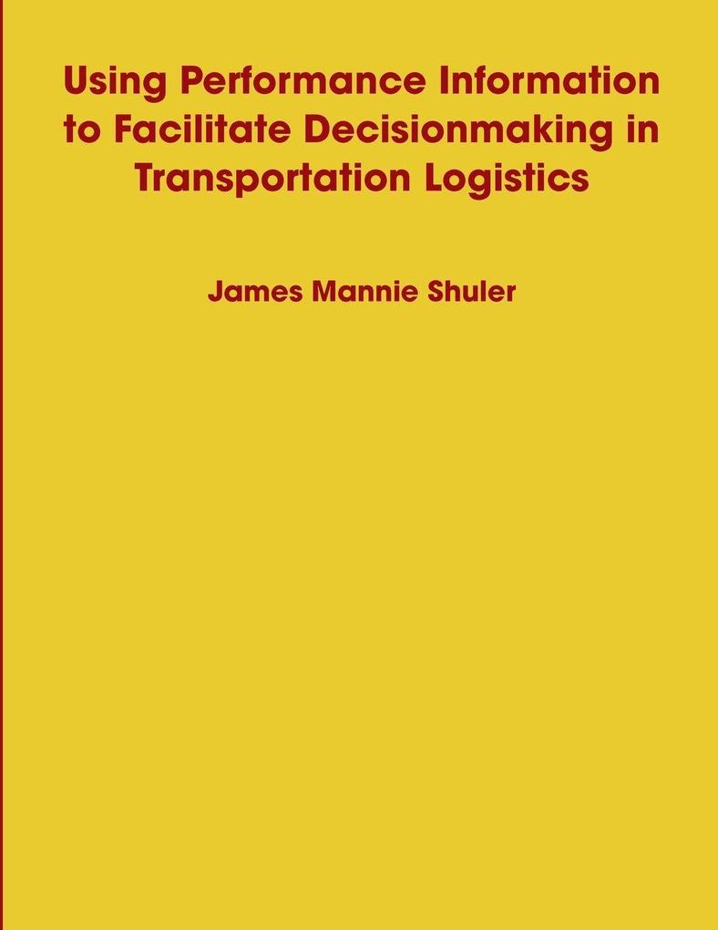 Using Performance Information to Facilitate Decisionmaking in Transportation Logistics