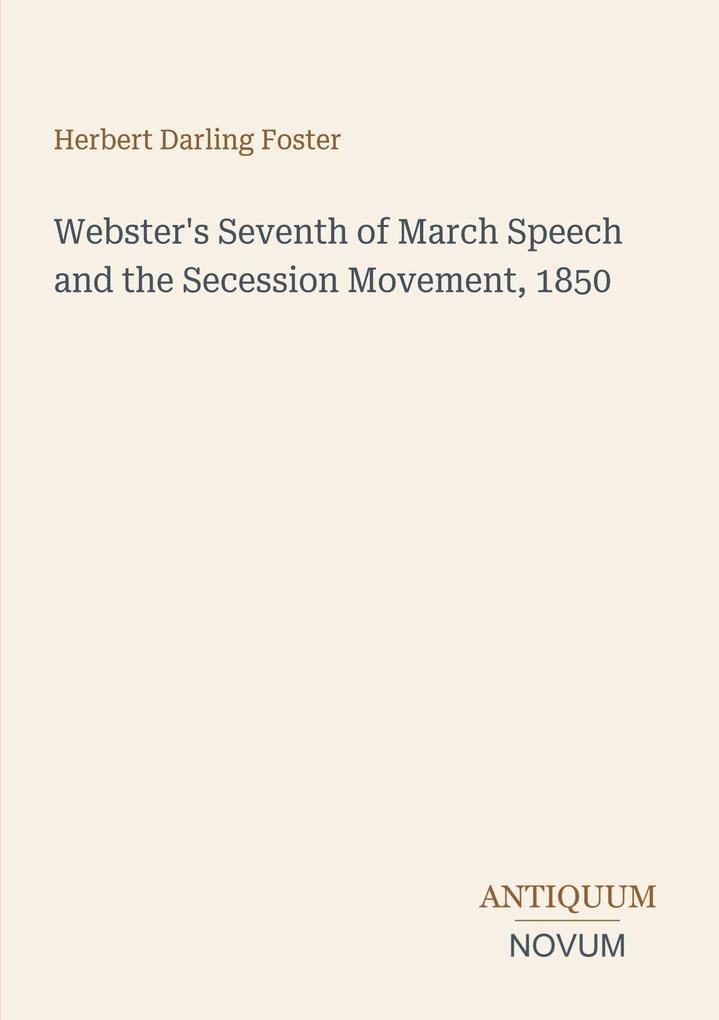 Webster's Seventh of March Speech and the Secession Movement 1850