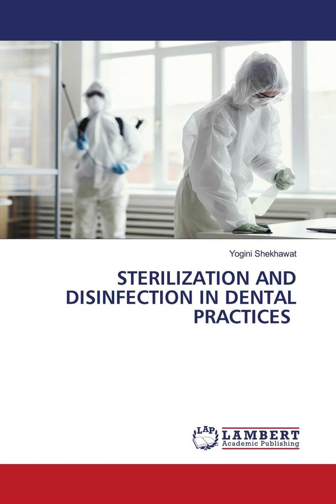 STERILIZATION AND DISINFECTION IN DENTAL PRACTICES