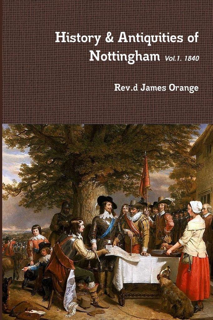 History & Antiquities of Nottingham Vol.1. 1840