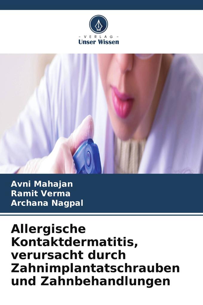Allergische Kontaktdermatitis verursacht durch Zahnimplantatschrauben und Zahnbehandlungen