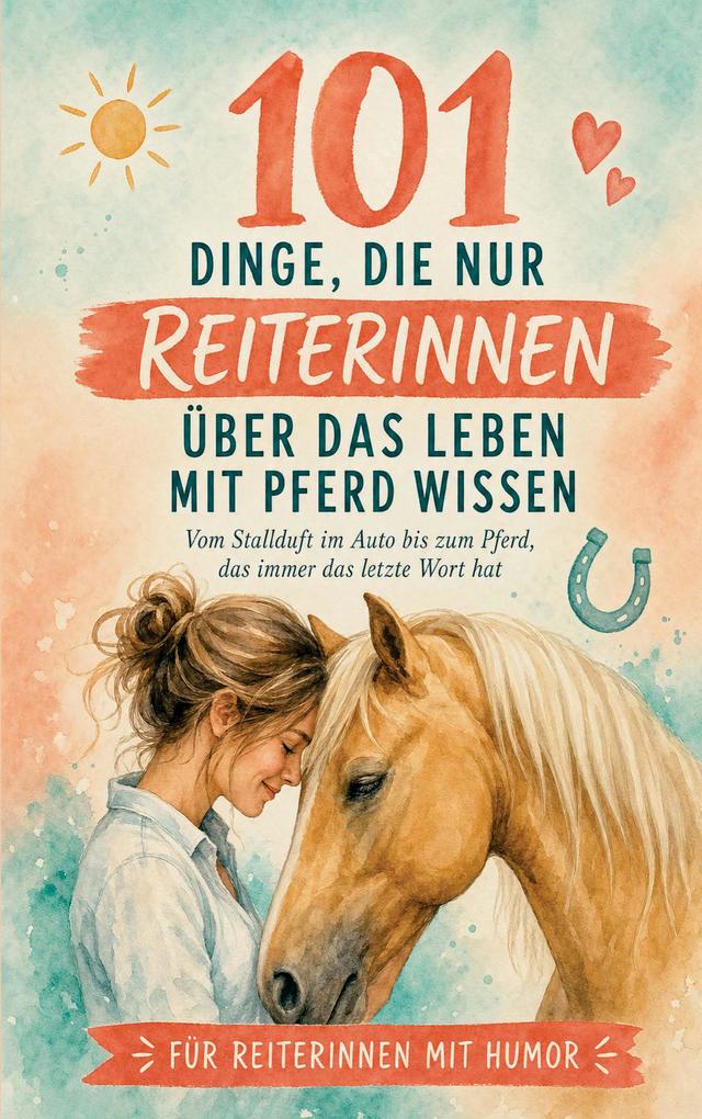 101 Dinge die nur Reiterinnen über das Leben mit Pferd wissen können