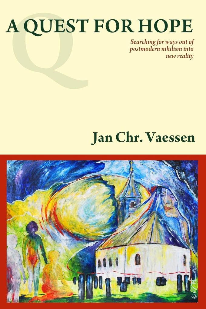 A Quest for Hope - Searching for Ways out of Postmodernism into New Reality