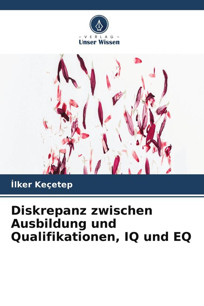 Diskrepanz zwischen Ausbildung und Qualifikationen IQ und EQ