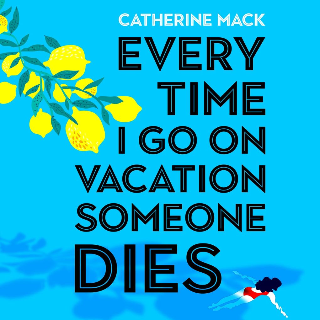 Every Time I Go on Vacation Someone Dies