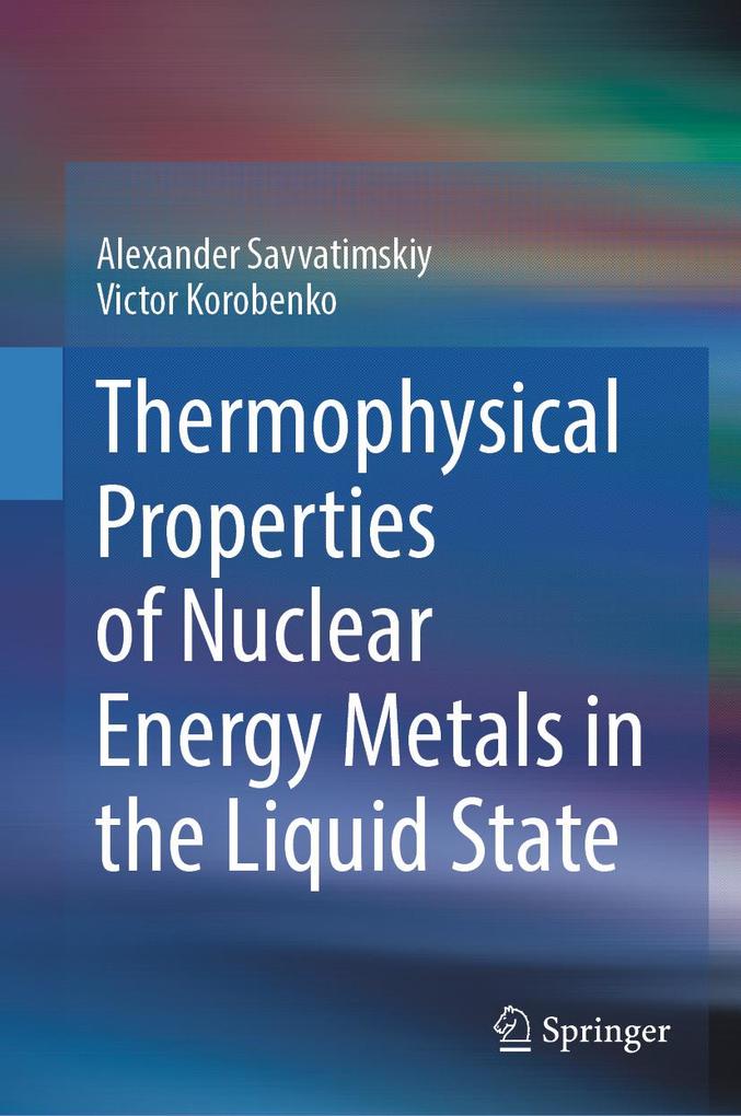 Thermophysical Properties of Nuclear Energy Metals in the Liquid State