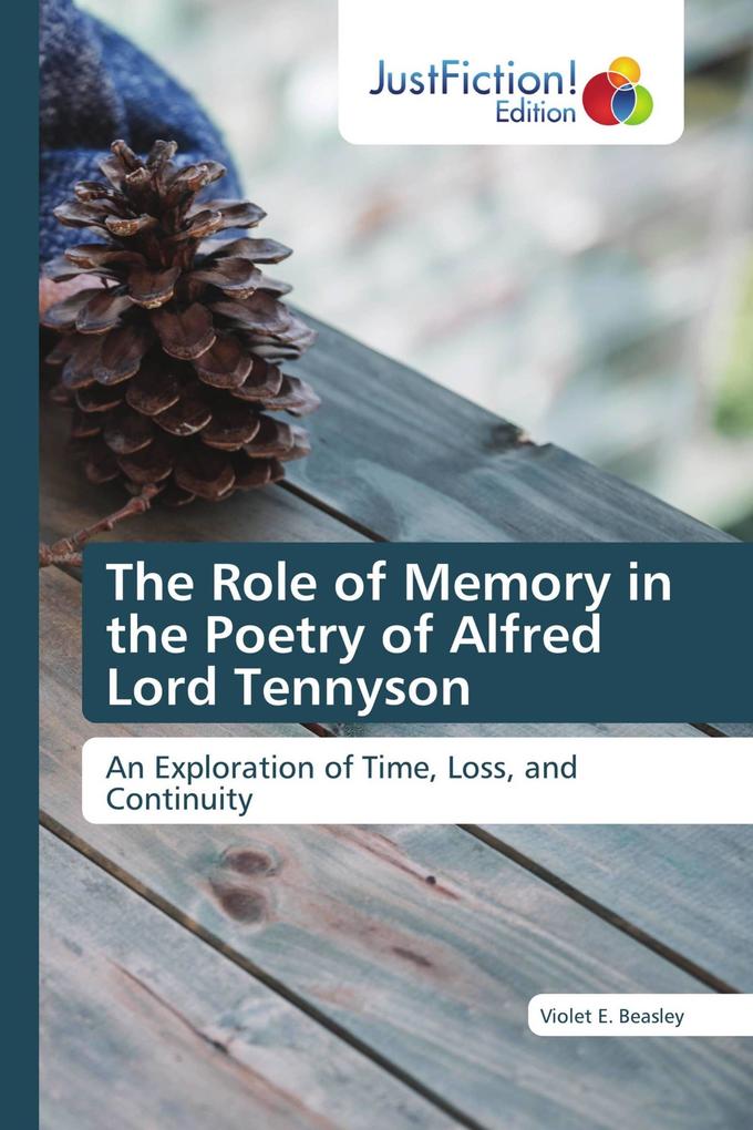 The Role of Memory in the Poetry of Alfred Lord Tennyson