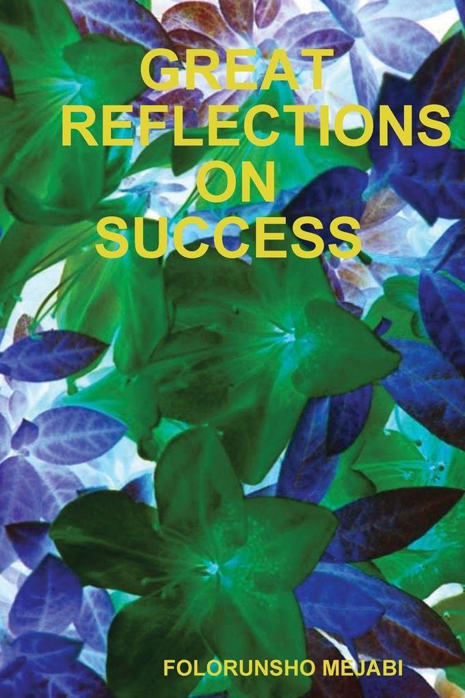 GREAT REFLECTIONS ON SUCCESS