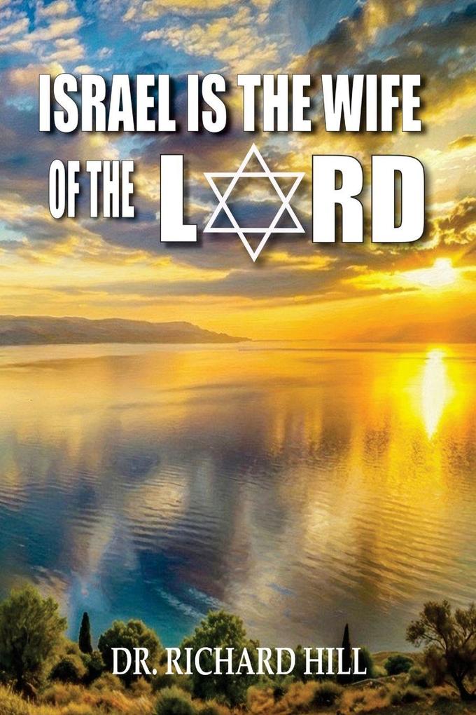 Israel Is The Wife Of The Lord