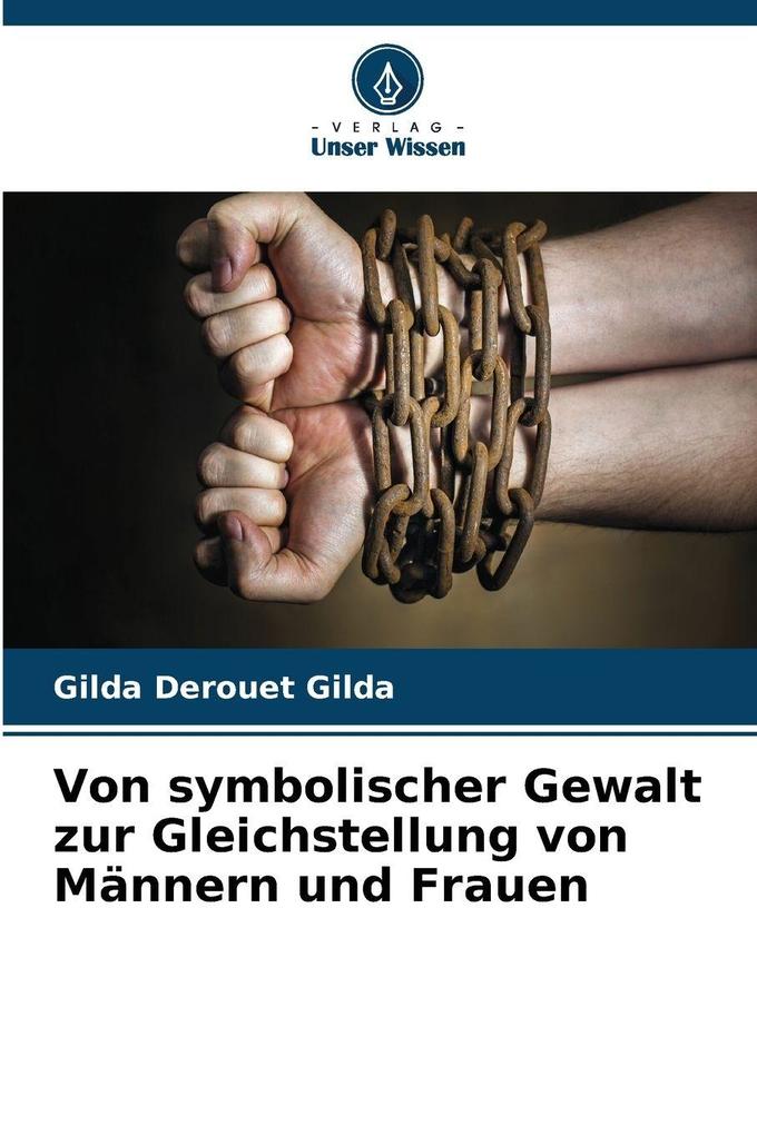Von symbolischer Gewalt zur Gleichstellung von Männern und Frauen