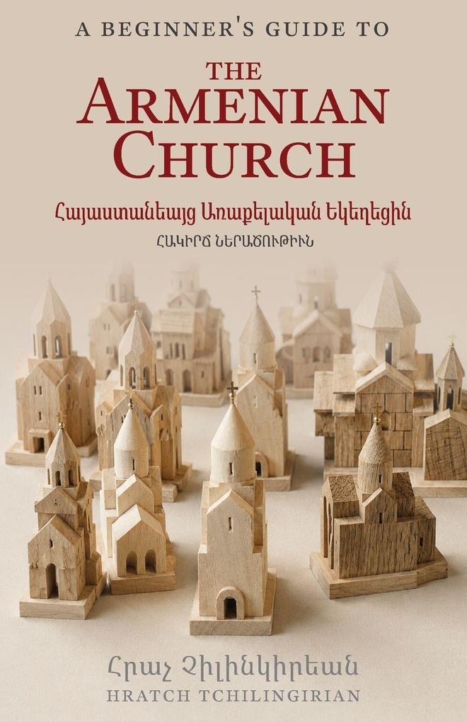 A Beginner's Guide to the Armenian Church