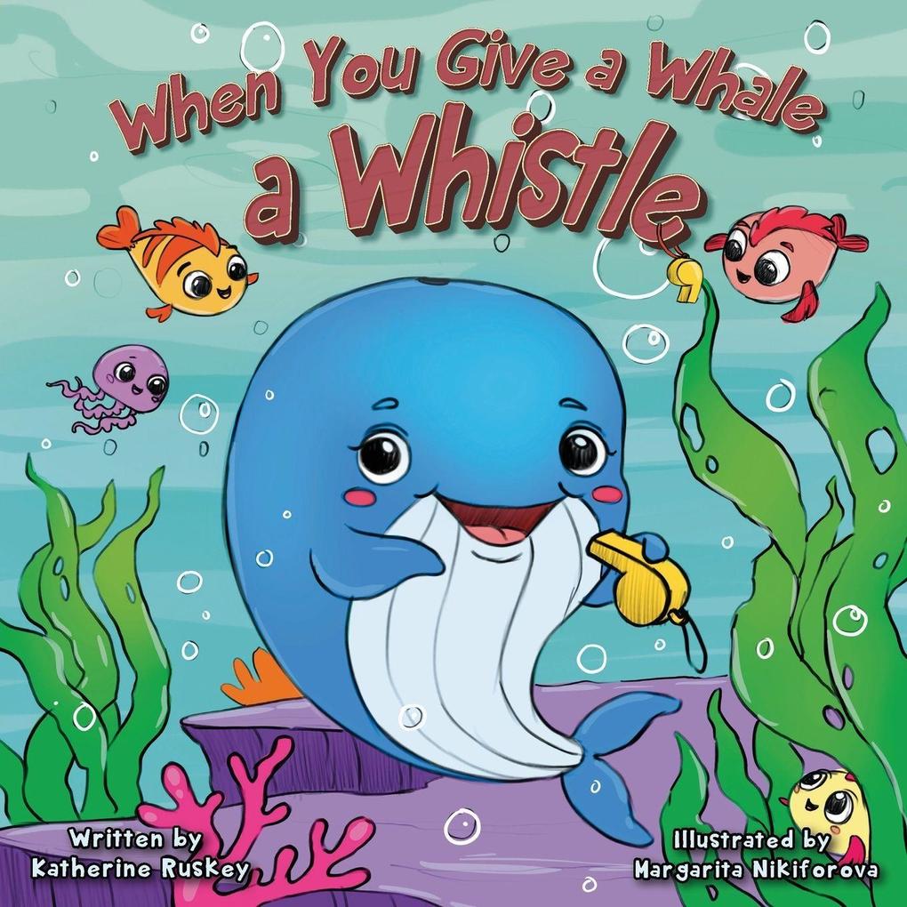 When You Give a Whale a Whistle