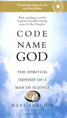 Code Name God: The Spiritual Odyssey of a Man of Science - Dr Mani Bhaumik