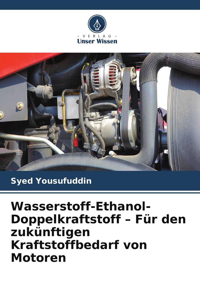 Wasserstoff-Ethanol-Doppelkraftstoff - Für den zukünftigen Kraftstoffbedarf von Motoren