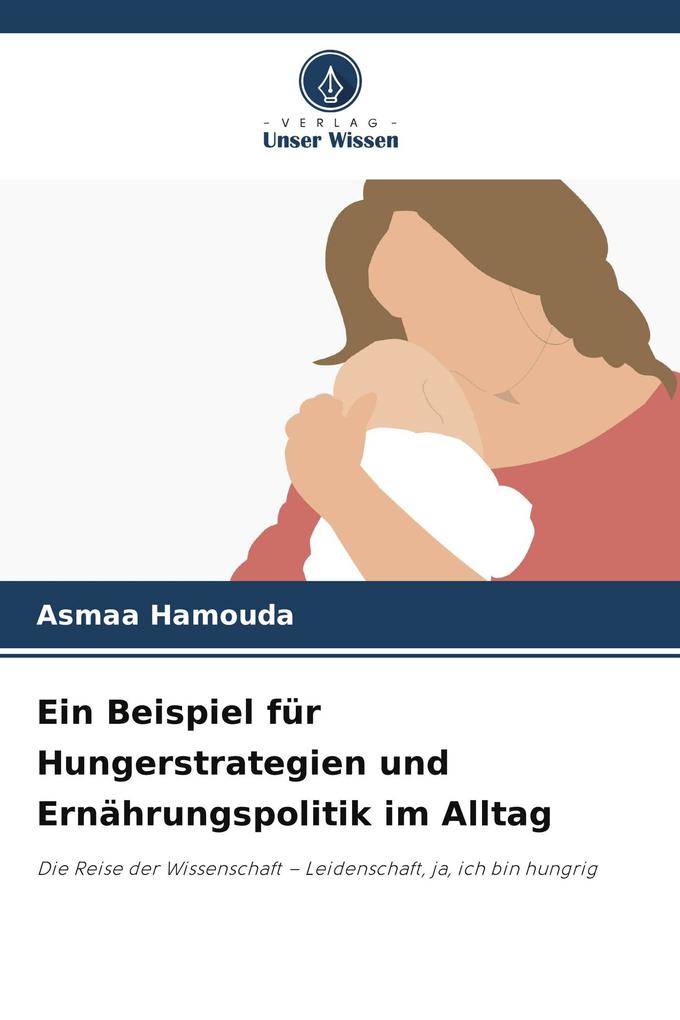 Ein Beispiel für Hungerstrategien und Ernährungspolitik im Alltag