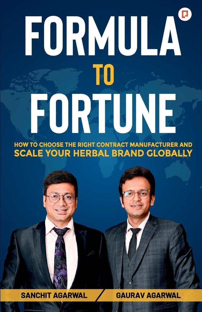 Formula To Fortune;How To Choose The Right Contract Manufacturer And Scale Your Herbal Brand Globally