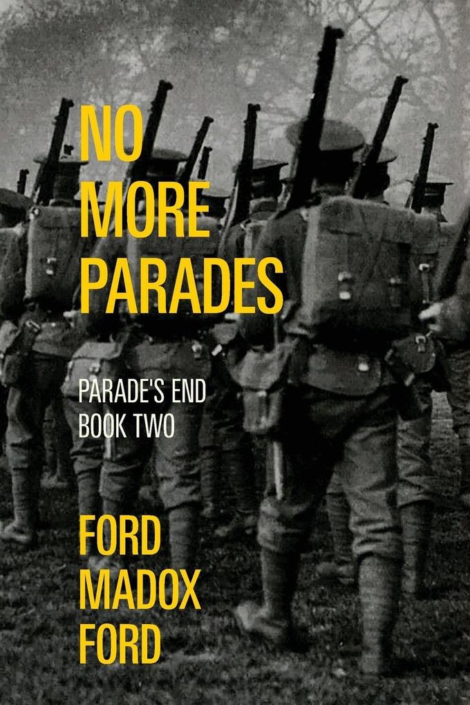 No More Parades - Parade's End Book Two (Warbler Classics Annotated Edition)