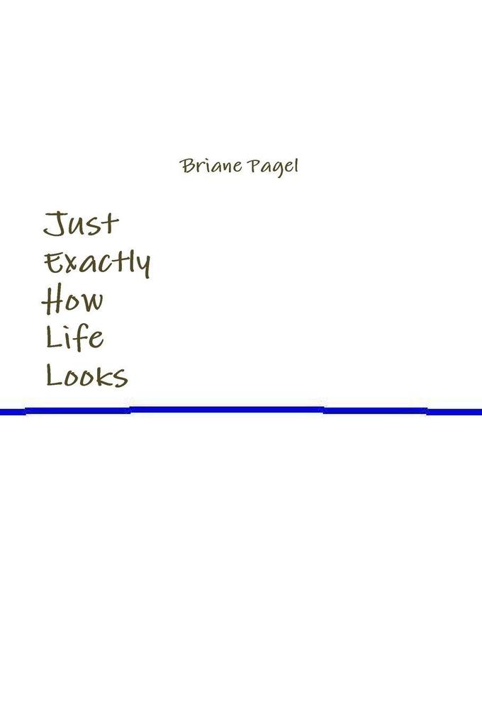 Just Exactly How Life Looks