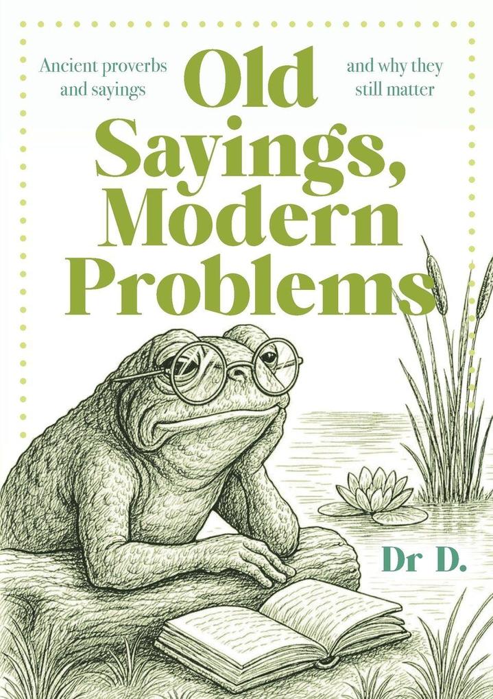 Old Sayings Modern Problems