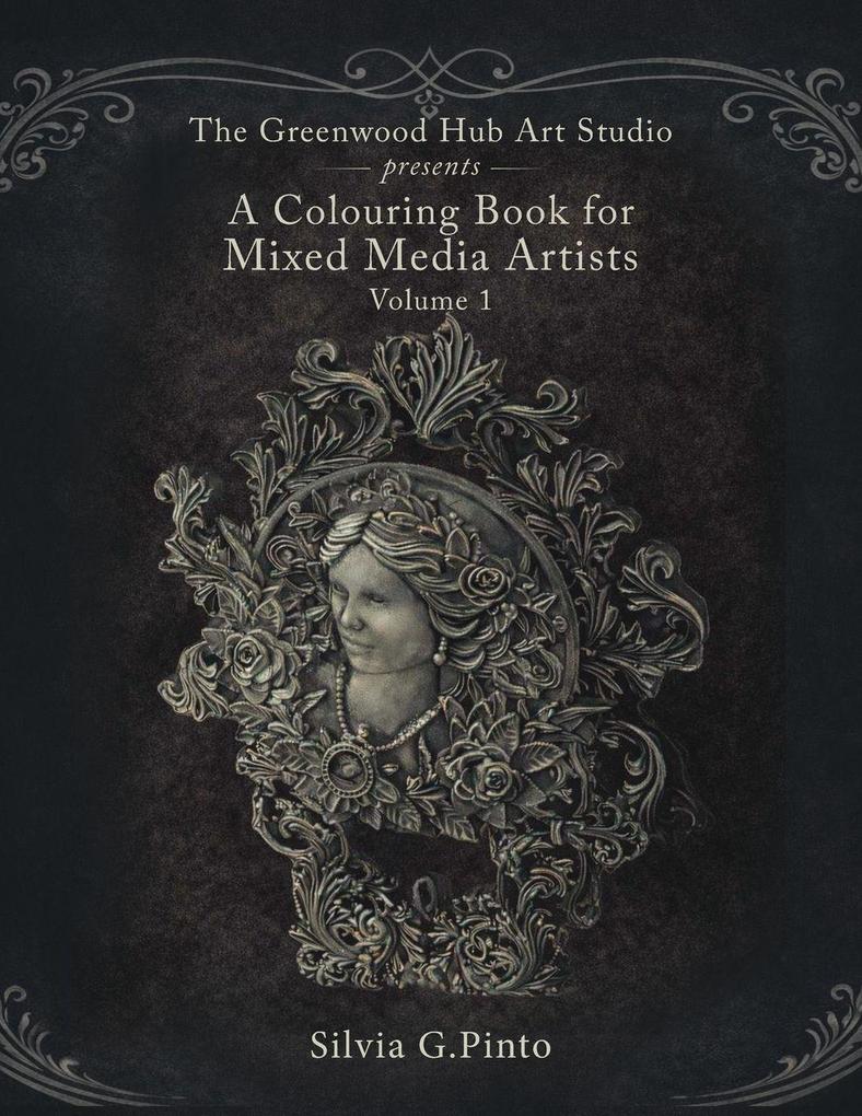 A Colouring Book for Mixed Media Artists (Volume 1)
