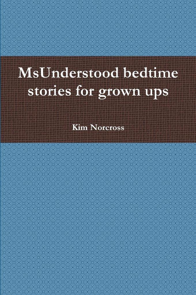 MsUnderstood bedtime stories for grown ups