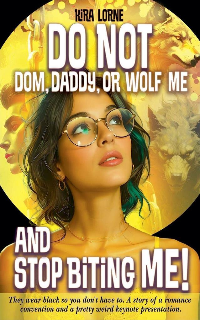 Do Not Dom Daddy or Wolf Me and Stop Biting Me!