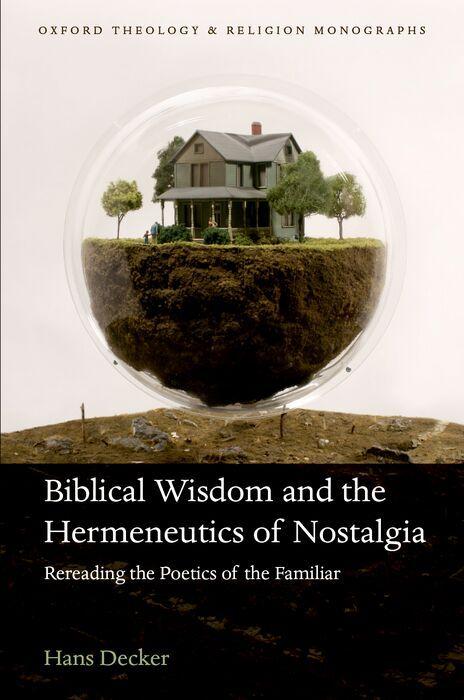 Biblical Wisdom and the Hermeneutics of Nostalgia